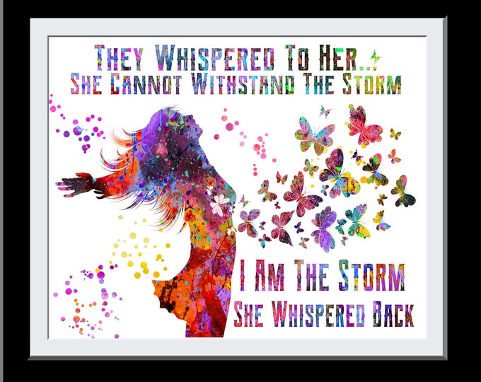 They Whispered to Her You Cannot Withstand The Storm Positive Motivational Inspirational Quote Wall Art Uplifting Encouragement Gifts for Wo