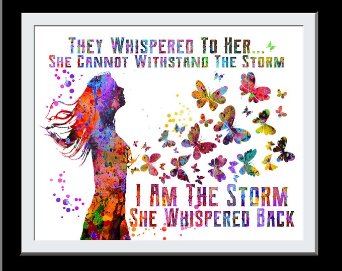 They Whispered to Her You Cannot Withstand The Storm Positive Motivational Inspirational Quote Wall Art Uplifting Encouragement Gifts for Wo