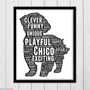 May include: Black and white word cloud art print of a dog silhouette. The words describe the dog's personality, such as playful, happy, loyal, and unique. The dog's name, Chico, is in large letters in the center of the print.