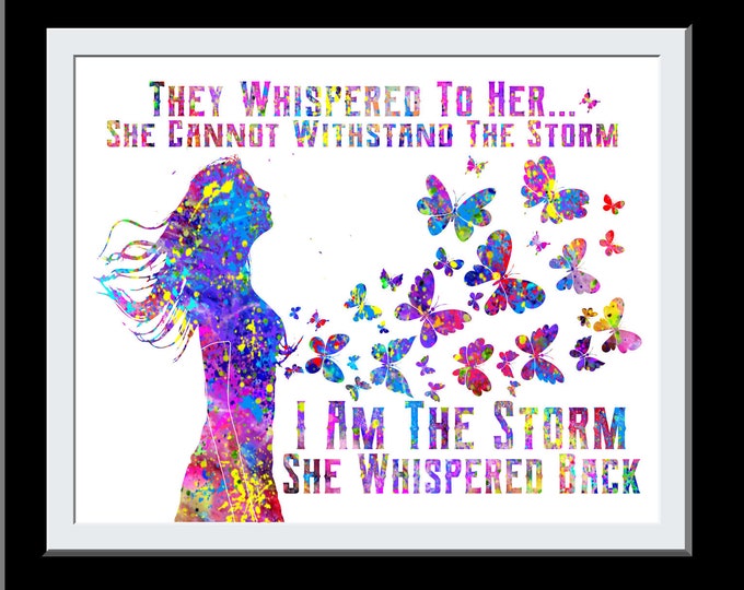 They Whispered to Her You Cannot Withstand The Storm Positive Motivational Inspirational Quote Wall Art Uplifting Encouragement Gifts for Wo