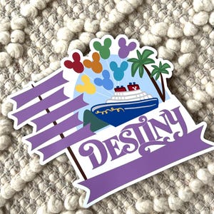 May include: Purple sticker with a blue cruise ship, palm trees, and colorful Mickey Mouse balloons. The text "DESTINY" is written in a stylized font.