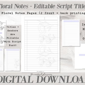 Puede incluir: Cuatro páginas imprimibles con diseños florales y papel rayado. Las páginas están diseñadas para escribir notas, listas o llevar un diario. El texto de la imagen dice "Floral Notes - Editable Script Titles" y "4 Floral Notes Pages (2 front + back printing)". El texto también dice "Titles + Headers Are Fillable With Script Font!" and "Included Minimal Blank Option!"