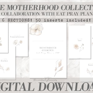May include: A digital download for a motherhood collection planner with 6 sections and 50 inserts. The planner is a collaboration with Eat Pray Plan. The image shows a digital download with a watercolor floral design.