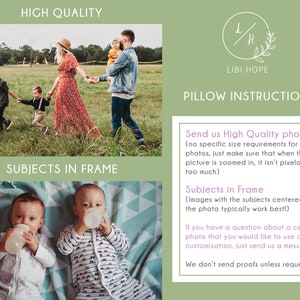 May include: Pillow instructions with a photo of a family in a field and a photo of two babies on a blanket. The text says "Send us High Quality photo (no specific size requirements for photos, just make sure that when the picture is zoomed in, it isn't pixelated too much)" and "Subjects in Frame (Images with the subjects centered in the photo typically work best!)"