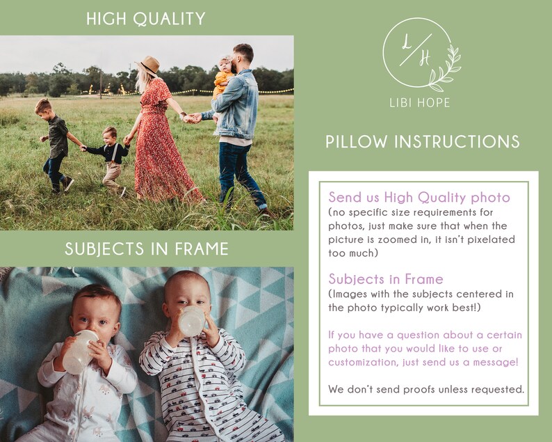 May include: Pillow instructions with a photo of a family in a field and a photo of two babies on a blanket. The text says "Send us High Quality photo (no specific size requirements for photos, just make sure that when the picture is zoomed in, it isn't pixelated too much)" and "Subjects in Frame (Images with the subjects centered in the photo typically work best!)"