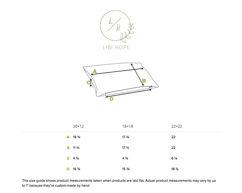 May include: A diagram showing the measurements of a pillow in inches. The pillow is shown in a flat, rectangular shape with four sides labeled A, B, C, and D. The measurements for each side are listed in a table below the diagram for three different pillow sizes: 20x12, 18x18, and 22x22.