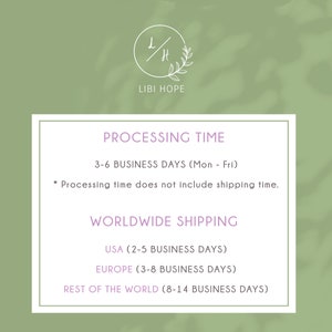 May include: A white text graphic on a green background with the text "LIBI HOPE" and the text "PROCESSING TIME" with the text "3-6 BUSINESS DAYS (Mon - Fri)" and the text "Processing time does not include shipping time." and the text "WORLDWIDE SHIPPING" with the text "USA (2-5 BUSINESS DAYS)" and the text "EUROPE (3-8 BUSINESS DAYS)" and the text "REST OF THE WORLD (8-14 BUSINESS DAYS)"