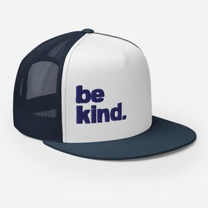 Be Kind Yupoong flatbill Trucker Cap