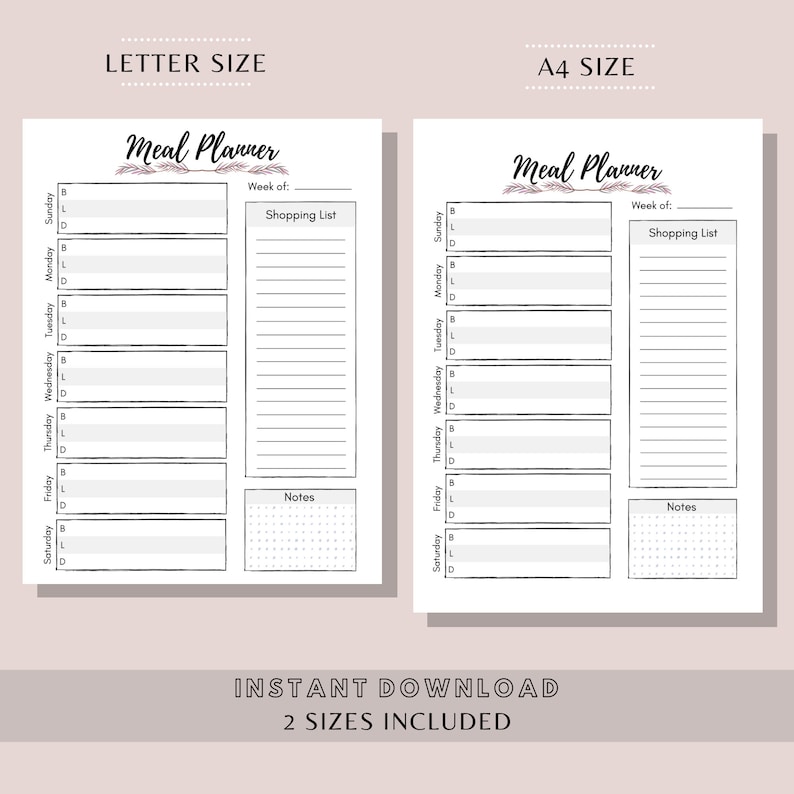 May include: Two white meal planner templates, one Letter size and one A4 size, with sections for each day of the week, a shopping list, and notes. The text "Meal Planner" is at the top, and "Instant Download, 2 Sizes Included" is at the bottom.