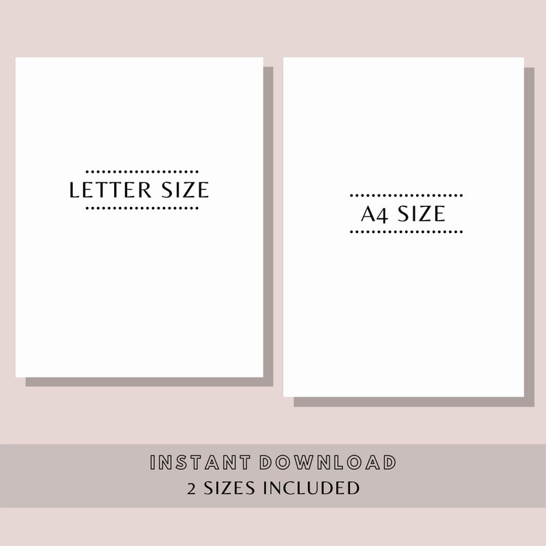 May include: Two blank white printable pages, one labeled "LETTER SIZE" and the other "A4 SIZE".  The text "INSTANT DOWNLOAD 2 SIZES INCLUDED" is at the bottom of the image.