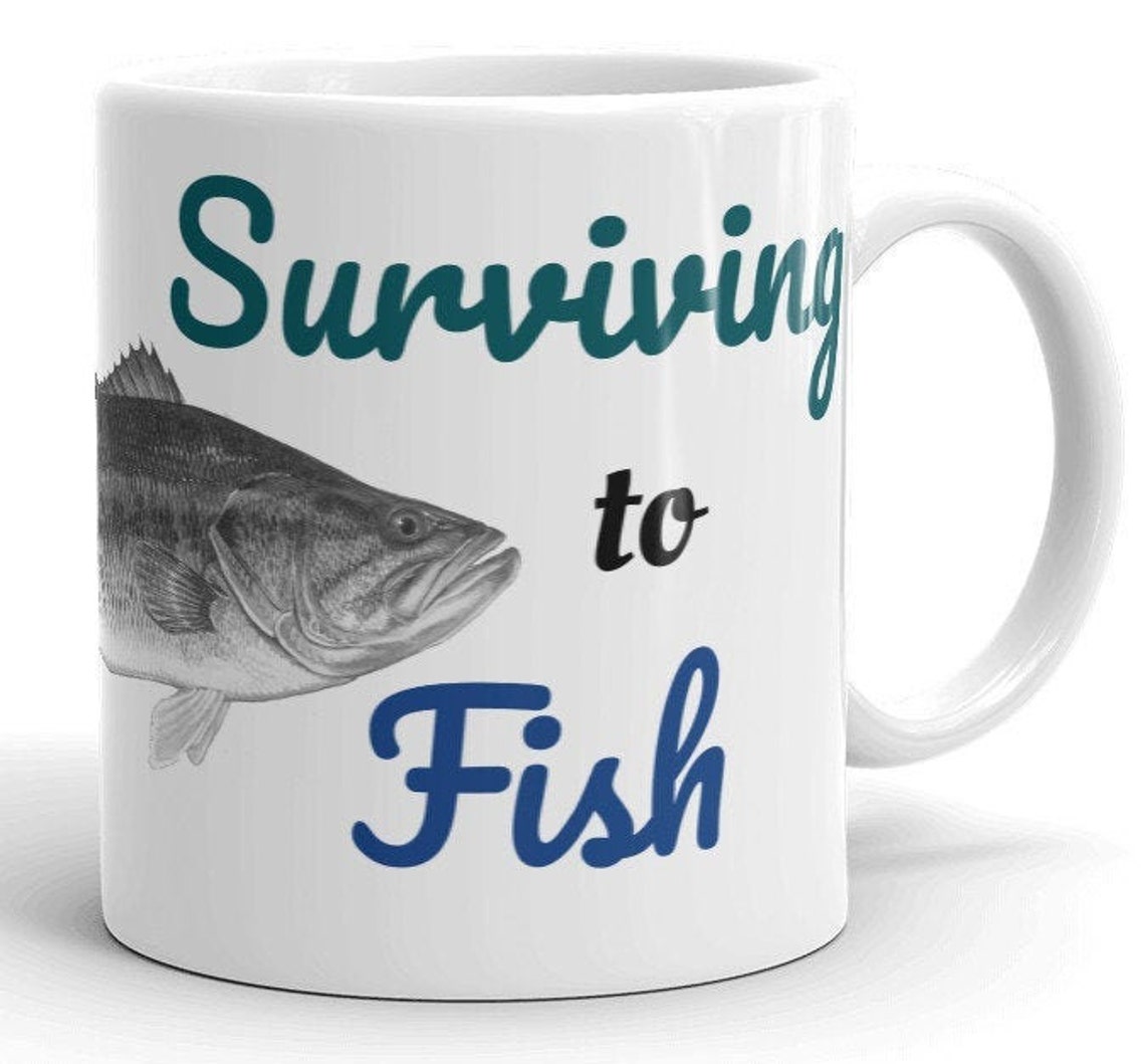 Fishing Coffee Mug Fishing to Survive Surviving to Fish Coffee Etsy