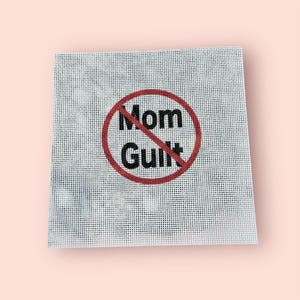 No Mom Guilt Needlepoint Canvas