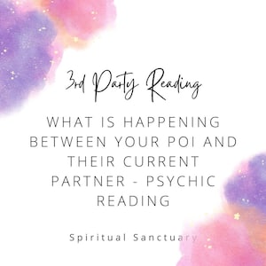 May include: A pink and purple watercolor background with gold stars. The text "3rd Party Reading" is at the top of the image. The text "WHAT IS HAPPENING BETWEEN YOUR POI AND THEIR CURRENT PARTNER - PSYCHIC READING" is in the center of the image. The text "Spiritual Sanctuary" is at the bottom of the image.