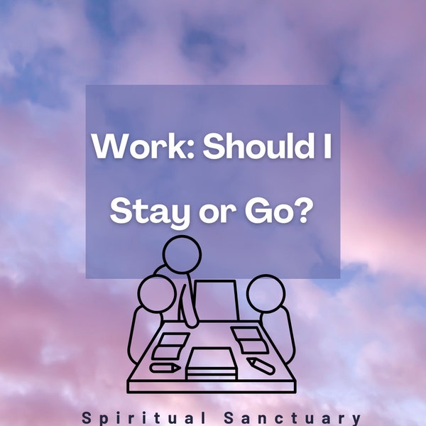 Should I Leave My Job? Career Psychic Reading, Work Reading, Work Conflicts, Psychic Reading Tarot Reading
