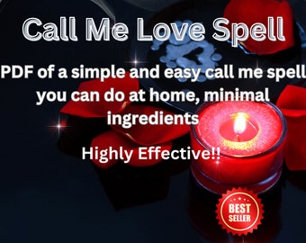 May include: A red candle with a flame burning inside sits on a black surface with red rose petals. The text "Call Me Love Spell" is at the top of the image. The text "PDF of a simple and easy call me spell you can do at home, minimal ingredients" is below the candle. The text "Highly Effective!!" is below the text about the spell. The text "Spiritual Sanctuary" is at the bottom of the image. A red circle with the text "BEST SELLER" is in the lower right corner of the image.