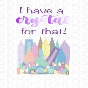 I have a crystal for that digital file, Crystal, Crystals, Digital file, Svg, Png, Jpeg, Pdf, Crystal digital file, Download, Crystal image