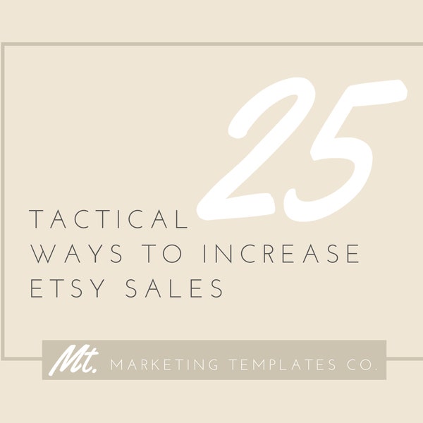 25 Tactical Ways to Increase Etsy Sales | Increase Sales with this Etsy Seller's Guide | Top Selling Etsy Shop Guide | Etsy Branding Kit