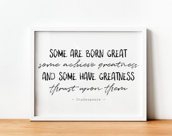 Some are born great, Shakespeare poster, Shakespeare Quote, Printable Wall Art, Living room  Wall Art, Inspiring Prints, Empowering Quote