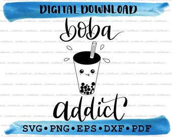 boba addict, pearl tea addict, bubble tea svg, teen girl, student life, cute svg, printable vector clipart, Print, eps dxf png pdf svg