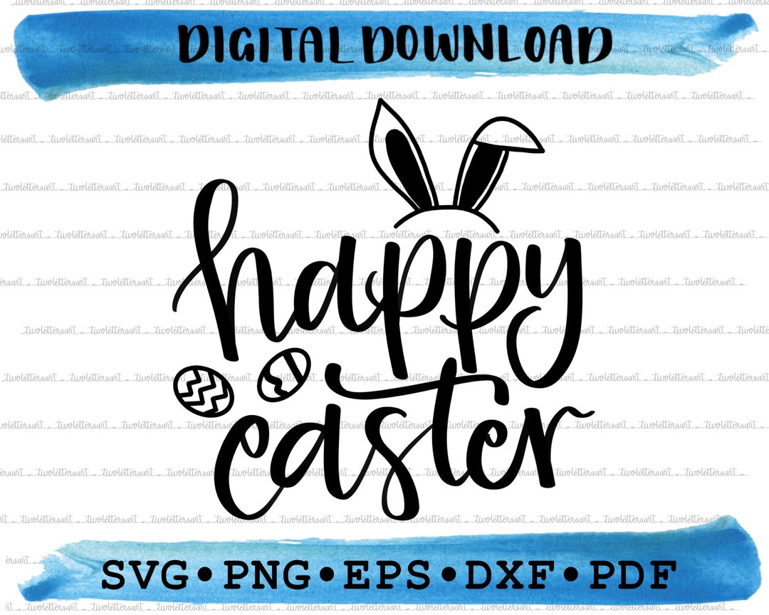 Happy Easter SVG PNG Dxf Pdf – Bunny Ears Egg Cut File for Cricut ...