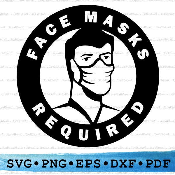 Facemasks Required Sign Silhouette, Covid Svg, Coronavirus png, Covid 19 Cricut, Wear Facemask, Shop sign Outline Vector DXF EPS pdf clipart