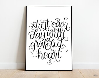 Start Each Day with a Grateful Heart / Printable Art / home art /  hand lettered quote / calligraphy print