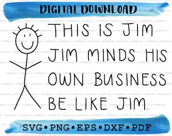 This is Jim SVG, be like jim, mind your own business, svg files, sarcastic svg, svg downloads, svg funny, ready to cut, subliminal files