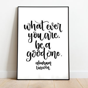 Seas lo que seas bueno, Abraham Lincoln Quote, Arte imprimible, carta a mano, Cartel inspirador, Impresión empoderadora, Impresión de caligrafía