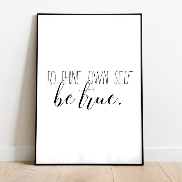 To thine self Be true, Shakespeare poster, Shakespeare Quote, Printable Wall Art, Living room  Wall Art, Inspiring Prints, Empowering Quote