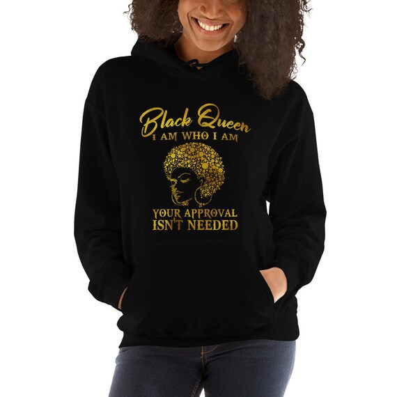 Schwarze QUEEN Hoodie schwarze Frau Hoodie ich bin wer ich bin Ihre Appoval ist nicht erforderlich Farbe Antirassismus Etsy