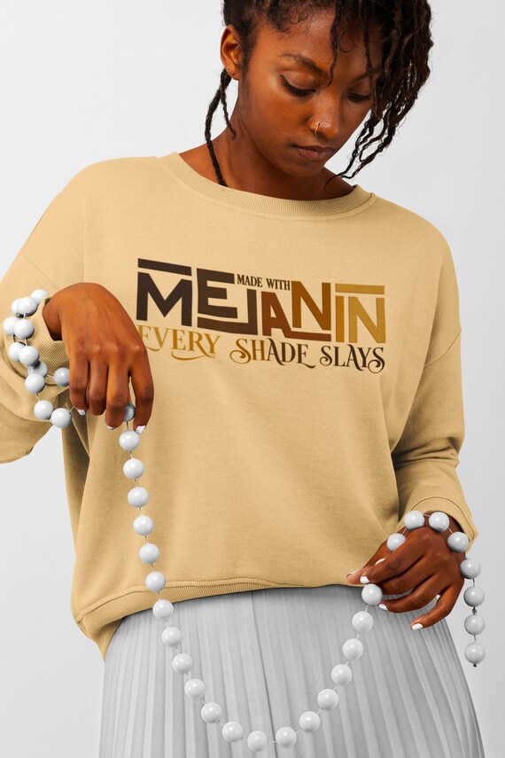 Made With Melanin Hoodie Every Shade Slays T shirts Black Girl Magic Adult Sweatshirt. Children Top Melanin Poppin Gift Etsy