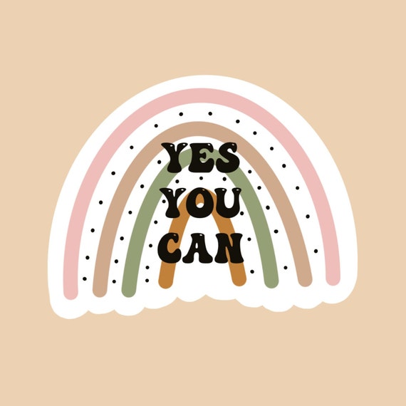Yes You Can Sticker