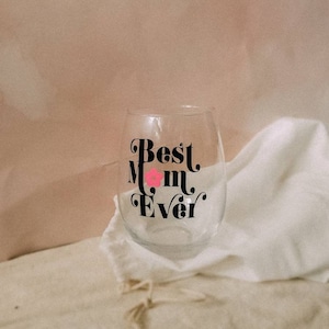 Best Mom Ever Wine Glass, Mothers Day Wine Glass, Mothers Day Gifts, Gifts for Her, Personalized Stemless Wine Glass, Gifts for Mom, Mom,