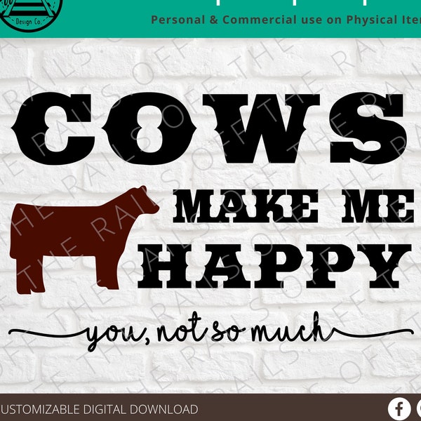 Cows Make Me Happy SVG - snarky svg - svg sarcastique - dxf, eps, png, svg - sillhouette - cricut
