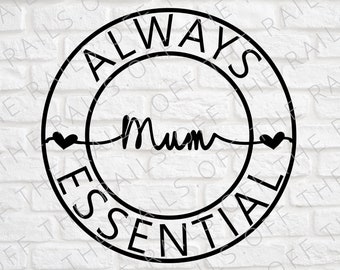 Mum SVG - Essential worker SVG - Mothers day  SVG - dxf, eps, png, svg - sillhouette -  cricut - brother scan n cut - cut files