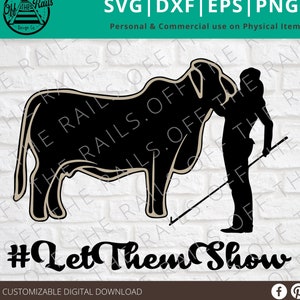 LetThemShow Brahman SVG - show cattle svg - Beef SVG - Show Heifer SVG  -  dxf, eps, png, svg - sillhouette -  cricut