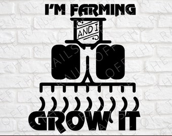 I'm Farming and I Grow It SVG -  Farming svg - Tractor svg - dxf, eps, png, svg - sillhouette -  cricut