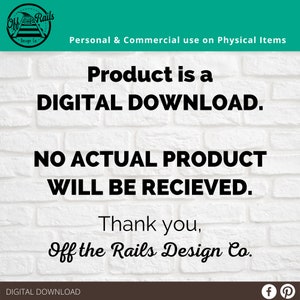 Peut inclure: Fond de mur en brique blanche avec du texte noir qui dit "Product is a DIGITAL DOWNLOAD. NO ACTUAL PRODUCT WILL BE RECIEVED. Thank you, Off the Rails Design Co. DIGITAL DOWNLOAD".