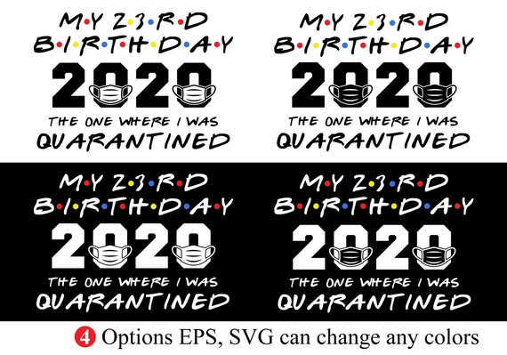Download Free 23rd Birthday 2020 Svg Quarantined 2020 Quarantine The One Etsy SVG Cut Files