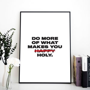 Do More of What Makes You Holy Poster - Framed Poster, Christian art, Christian print, Christian poster, Christian wall art