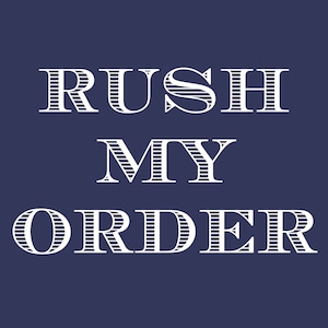 1 Day Rush Service - Please Rush My Order