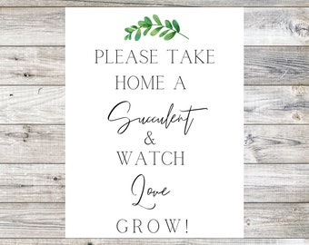 May include: White sign with green leaves at the top. The sign says "Please take home a succulent & watch love grow!"