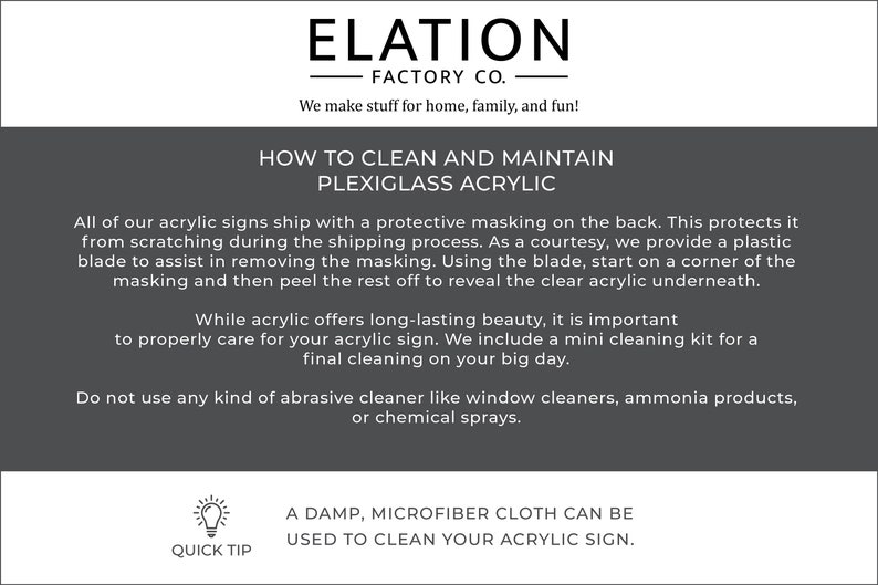 May include: A black and white image with instructions on how to clean and maintain plexiglass acrylic. The text says to use a damp microfiber cloth to clean the acrylic sign. The image also includes a quick tip icon.