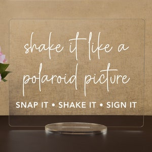 Acrylic Photo Booth Sign: &quot;Shake it Like a Polaroid Picture&quot; Wedding Guestbook