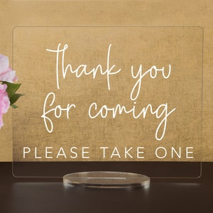 Thank You For Coming, Please Take One - Wedding Favors Acrylic Sign