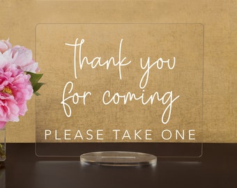 Thank You For Coming, Please Take One - Wedding Favors Acrylic Sign