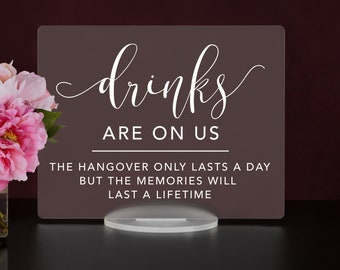Drinks Are On Us! - Open Bar Frosted Acrylic Sign for wedding and special events.