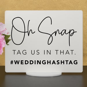 Oh Snap, Tag Us In That Social Media Sign, Add Your Custom Hashtag Acrylic Wedding Sign image 3