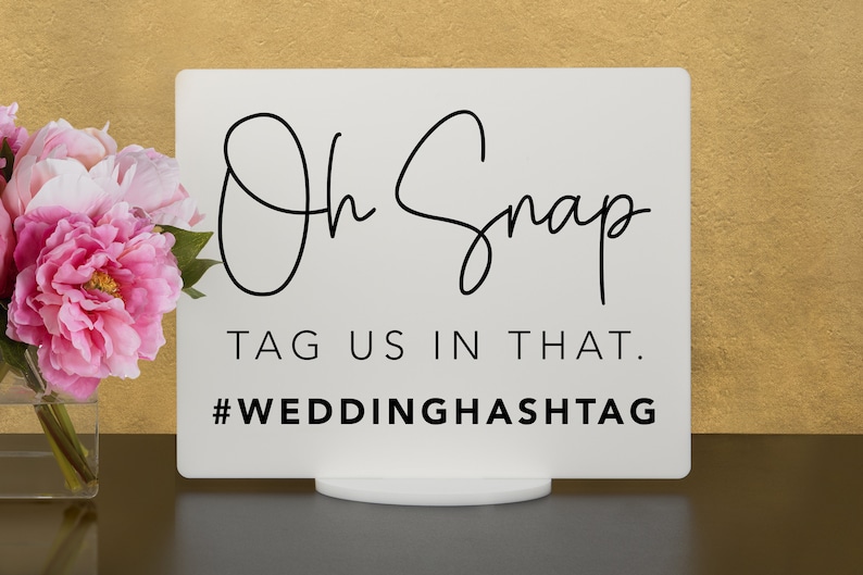 Oh Snap, Tag Us In That Social Media Sign, Add Your Custom Hashtag Acrylic Wedding Sign image 3