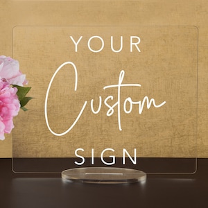 Custom Wedding, Create your own wedding sign! Acrylic Wedding Sign